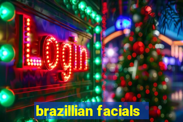 brazillian facials